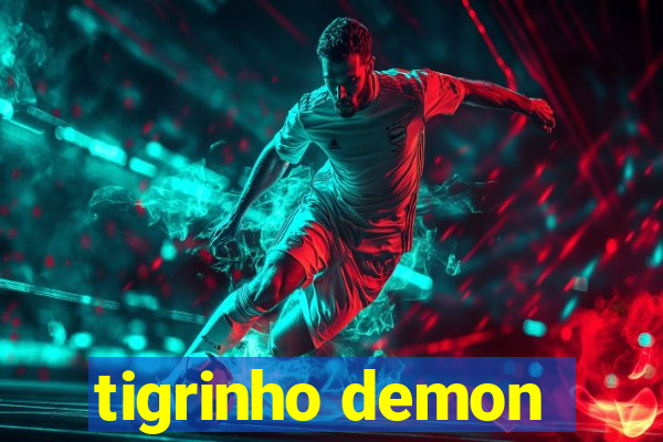 tigrinho demon